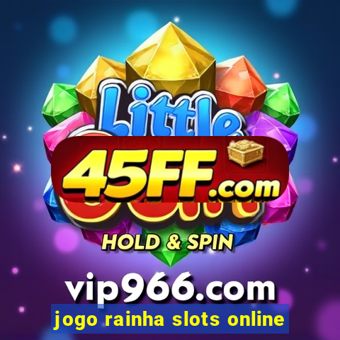 jogo rainha slots online